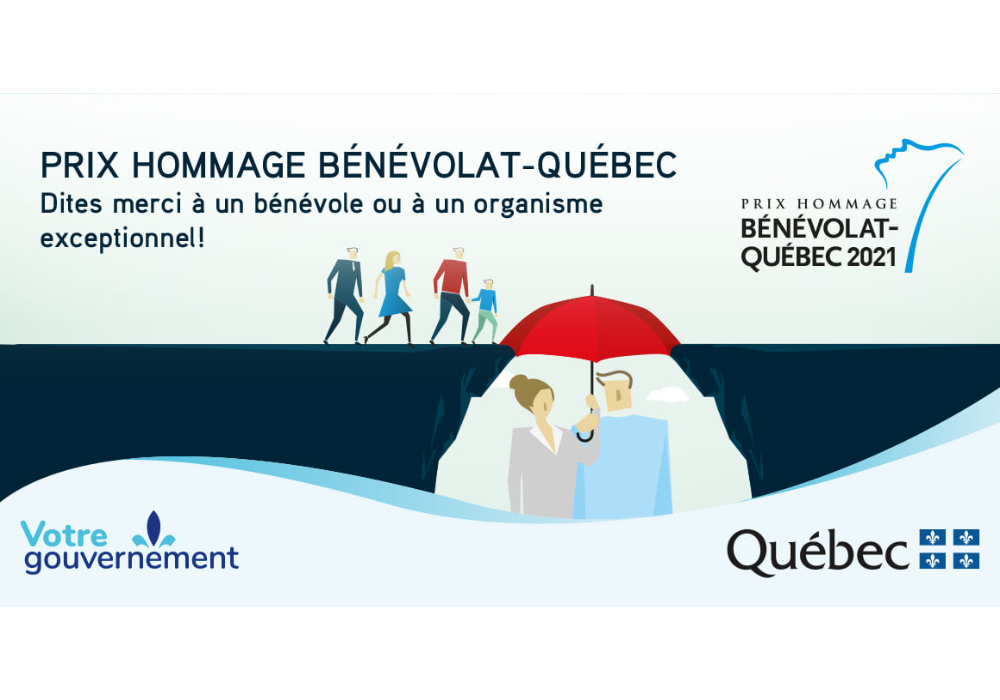 CETTE ANNÉE PLUS QUE JAMAIS, PENSEZ AU PRIX HOMMAGE BÉNÉVOLAT QUÉBEC AFIN DE REMERCIER VOS BÉNÉVOLES ET LES ORGANISMES